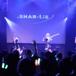 【ライブレポート】.SHAR-LiE、クールな新衣装でワンマンを盛り上げる！ 新曲『Eyes your Al’s』を初披露。