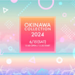 Da-iCE、ヘラヘラ三銃士、中町兄妹、重川茉弥が出演決定！＜OKINAWA COLLECTION 2024＞