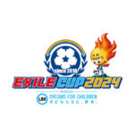 橘ケンチ、ØMIからのコメントも！LDH JAPAN主催の小学生フットサル大会【EXILE CUP 2024】12回⽬の⼤会、今夏開催決定！