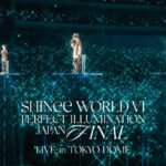 「SHINee WORLD VI [PERFECT ILLUMINATION] JAPAN FINAL LIVE in TOKYO DOME」公演のプレイリストを公開！「An Encore」ライブ映像をYouTubeでプレミア公開！