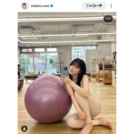 中野恵那、ジムでのナチュラルな美スタイル公開！フィットネスボールと共に魅力的な一瞬に目が釘付け！