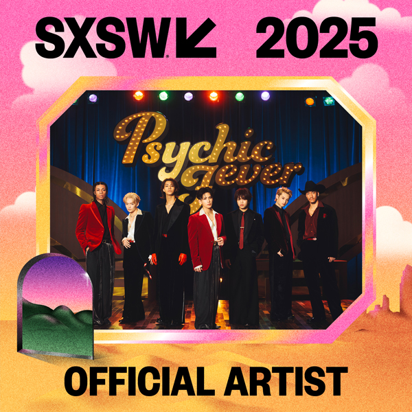 PSYCHIC FEVER　アメリカ・テキサス州で開催される世界最大級の音楽見本市2025 SXSW Music Festivalに出演決定！！