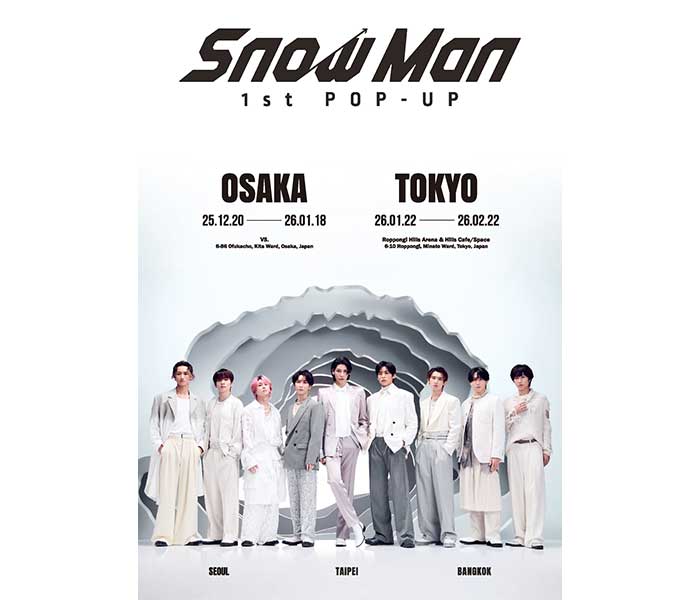 Snow Man、初のポップアップイベント「Snow Man 1st POP-UP」日本凱旋開催！