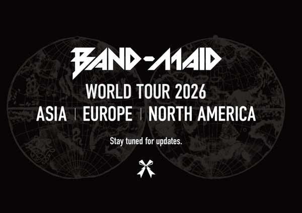 世界的人気のガールズロックバンドBAND-MAID、2025年開催の全国ツアーは全公演ソールドアウトを達成！ファイナルとなる東京ガーデンシアターにて、全世界待望のワールドツアー『BAND-MAID WORLD TOUR 2026』をサプライズ発表！