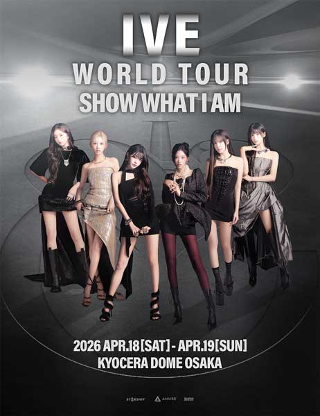 IVE 京セラドーム大阪公演開催決定！IVE WORLD TOUR'SHOW WHAT I AM' IN JAPAN　2026年4月18日（土）、19日（日）ファンクラブ最速先行受付は12月2日（火）12:00スタート！