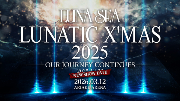 LUNA SEA「LUNATIC X'MAS 2025有明アリーナ」の振替公演が決定！