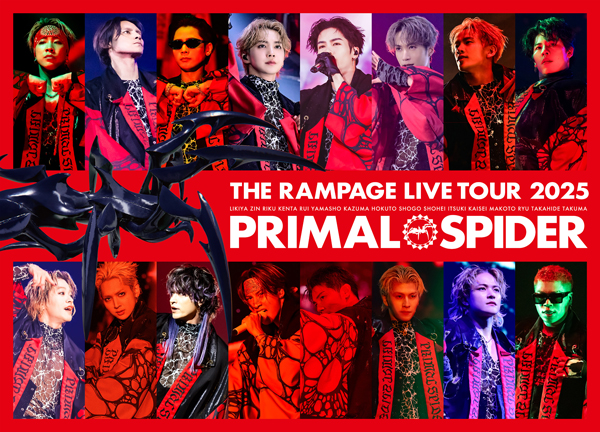 THE RAMPAGE、2ヶ月連続PRIMAL SPIDERライブ映像作品発売！