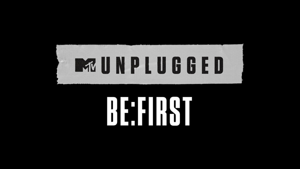 伝統のアコースティックライブ「MTV Unplugged」に BE:FIRSTの出演が決定！ぴあアリーナMMで国内最大動員として開催！
