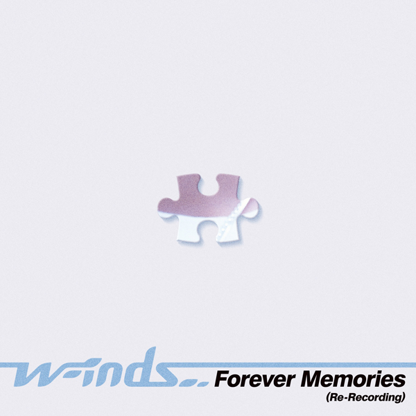 w-inds.25周年突入の記念日2026年3月14日から「Forever Memories(Re-Recording)」を配信開始！