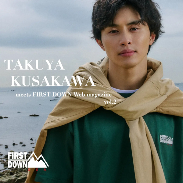 超特急・草川拓弥、FIRST DOWN USA公式WEBマガジンに再登場！ファッションのルーツや影響を受けたものを語る