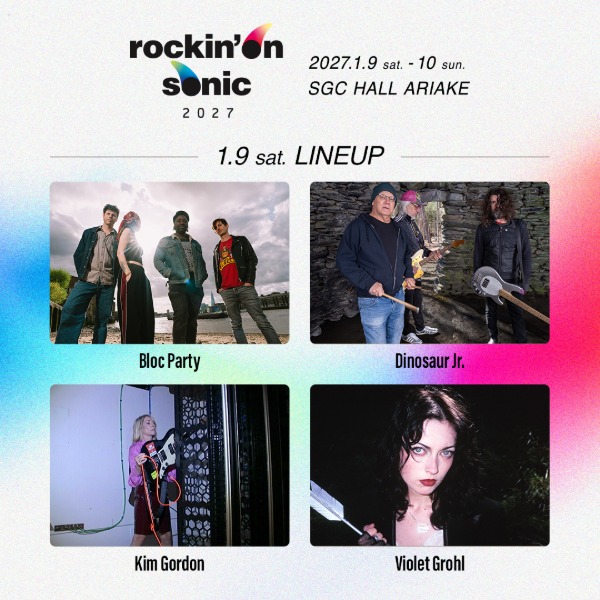 Roki R R Rr rockin’on sonic 2027、全出演アーティスト発表!Bloc Party、Suedeら8組が有明に集結 | WWSチャンネル